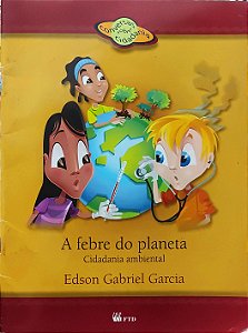 A Febre do Planeta - Cidadania Ambiental - Edson Gabriel Garcia