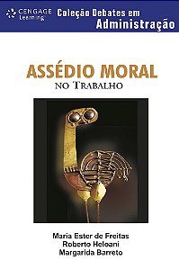 Assédio Moral no Trabalho - Maria Ester de Freitas; Vários Autores