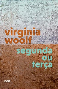 Segunda ou Terça - Virgina Woolf