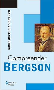 Compreender Bergson - Jean-Louis Vieillard-Baron