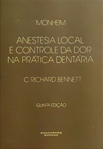 Monheim - Anestesia Local e Controle da Dor na Prática Dentária - C. Richard Bennett