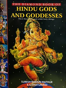 The Diamond Book of Hindu Gods and Goddesses - Suresh Narain Mathur; B. K. Chaturvedi