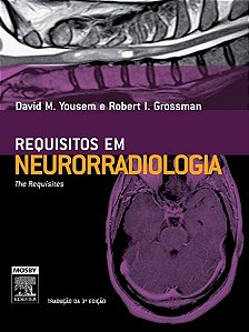 Requisitos em Neurorradiologia - David M. Yousem; Robert I. Grossman