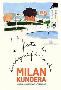 A Festa da Insignificância - Milan Kundera