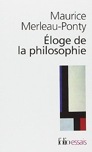 Éloge de la Philosophie - Maurice Merleau-Ponty