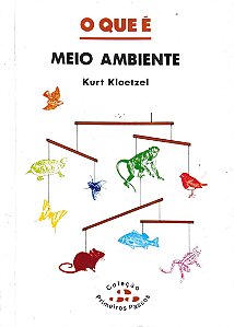 O que é Meio Ambiente - Kurt Kloetzel