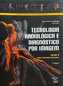 Tecnologia Radiológica e Diagnóstico por Imagem - Volume 1 - Saúde e Formação Profissional - Almir Inacio da Nobrega
