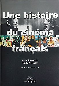 Une Histoire du Cinéma Français - Claude Beylie