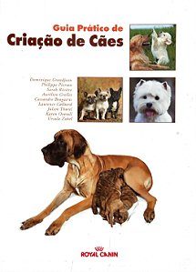 Guia Prático de Criação de Cães - Dominique Grandjean; Vários Autores