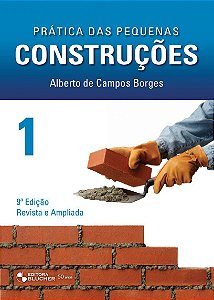 Prática das Pequenas Construções - Alberto de Campos Borges