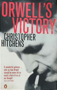 Orwell's Victory - Christopher Hitchens