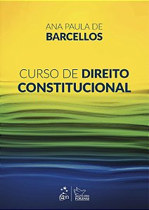 Curso de Direito Constitucional - Ana Paula de Barcellos