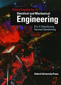 Oxford English for Electrical and Mechanical Engineering - Eric H. Glendinning
