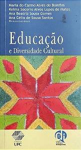 Educação e Diversidade Cultural - Maria do Carmo Alves do Bomfim; Vários Autores