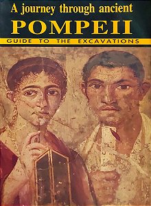 A Journey Through Ancient Pompeii - Guide to the Excavations - Sergio Troiano