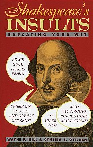 Shakespeare's Insults - Educating Your Wit - Wayne F. Hill; Cynthia J. Ottchen