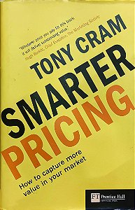 Smarter Pricing - How to Capture More Value in your Market - Tony Cram