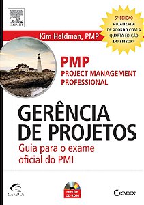 PMP - Project Management Professional - Gerência de Projetos - Guia para o exame oficial do PMI - Kim Heldman, PMP
