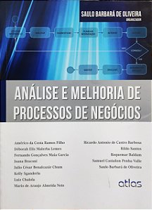 Análise e Melhoria de Processos de Negócios - Saulo Barbará de Oliveira; Vários Autores