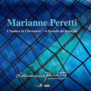 Marianne Peretti - A Ousadia da Invenção - Tactiana Braga