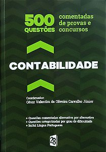 500 Questões Comentadas de Provas e Concursos de Contabilidade - César Valentim de Oliveira Carvalho Júnior
