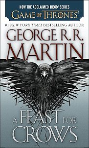 A Song of Ice and Fire - Volume 4 - A Feast for Crows - George R. R. Martin