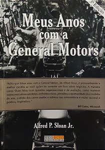 Meus anos com a General Motors - Alfred P. Sloan Jr.