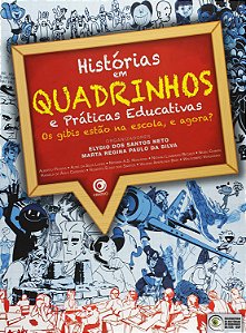 Histórias em Quadrinhos e Práticas Educativas - Elydio dos Santos Neto; Marta Regina Paulo Silva