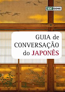 Guia de Conversação do japonês - Tessa Carrol; Harumi Currie