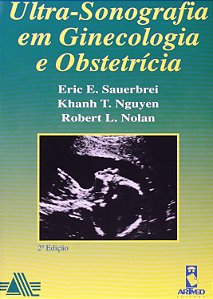 Ultra-Sonografia em Ginecologia e Obstetrícia - Eric E. Sauerbrei; Vários Autores