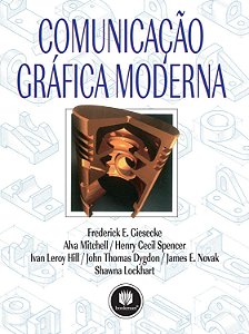 Comunicação Gráfica Moderna - Frederick E. Giesecke; Vários