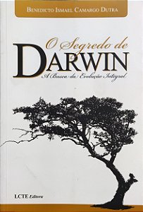 O Segredo de Darwin - Benedicto Ismael Camargo Dutra