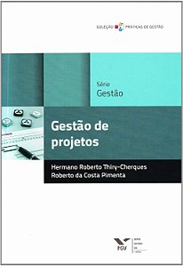 Gestão de Projetos - Hermano Roberto Thiry-Cherques; Roberto da Costa Pimenta