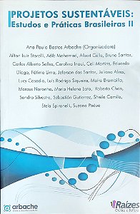 Projetos Sustentáveis - Estudos e Práticas Brasileiras 2 - Ana Paula Bastos Arbache; Vários Autores