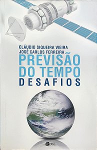 Previsão do Tempo - Desafios - Cláudio Siqueira Vieira; José Carlos Ferreira