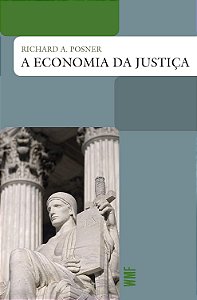 A Economia da Justiça - Richard A. Posner