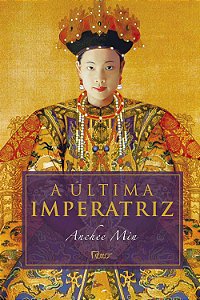 A Última Imperatriz - Anchee Min