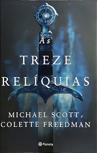 As Treze Relíquias - Michael Scott; Colette Freedman