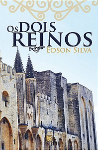 Os Dois Reinos - Edson Silva