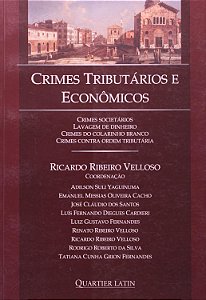 Crimes Tributários e Econômicos - Ricardo Ribeiro Velloso; Vários Autores