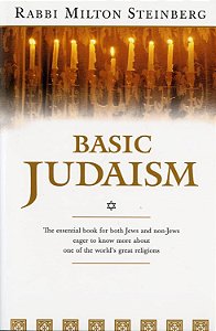 Basic Judaism - Rabbi Milton Steinberg