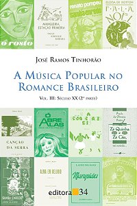 A Música Popular no Romance Brasileiro - Volume 3 - Século XX - José Ramos Tinhorão