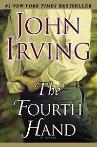 The Fourth Hand -  A Novel - John Irving