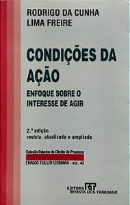 Condições da Ação - Enfoque sobre o interesse de Agir - Rodrigo da Cunha Lima Freire