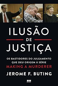 Ilusão de Justiça - Jerome F. Buting