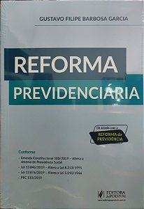 Reforma Previdenciária - Gustavo Filipe Barbosa Garcia