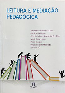 Leitura e Mediação Pedagógica - Stella Maris Bortoni-Ricardo; Vários Autores