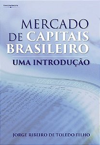 Mercado de Capitais Brasileiro - Uma introdução - Jorge Ribeiro de Toledo Filho