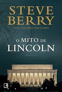 O Mito de Lincoln - Steve Berry