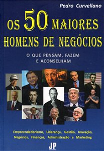 Os 50 Maiores Homens de Negócios - Pedro Curvellano